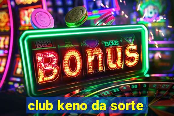 club keno da sorte